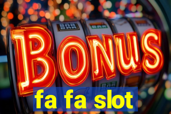 fa fa slot