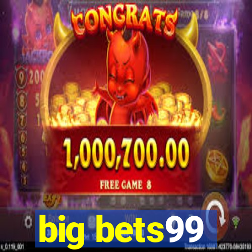 big bets99