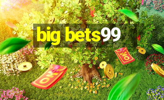 big bets99