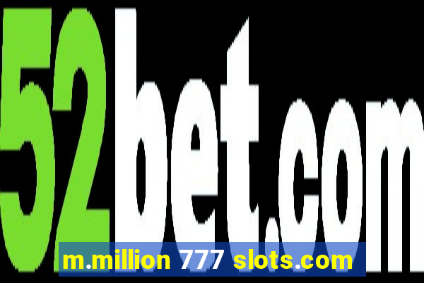 m.million 777 slots.com