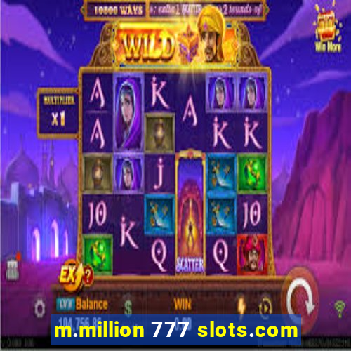 m.million 777 slots.com