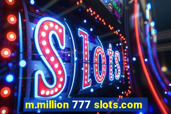 m.million 777 slots.com