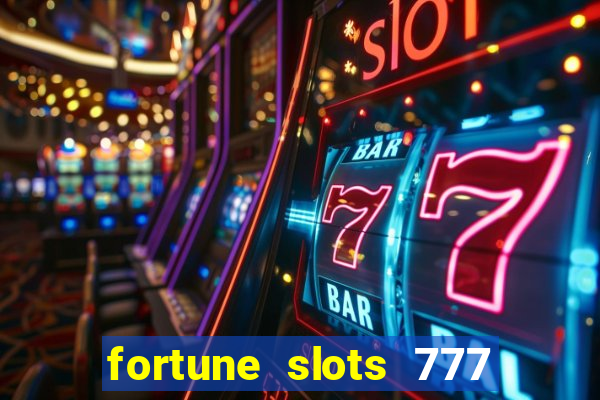 fortune slots 777 paga mesmo