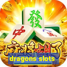 dragons slots