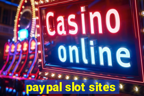 paypal slot sites