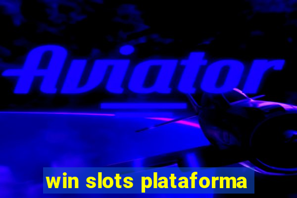 win slots plataforma