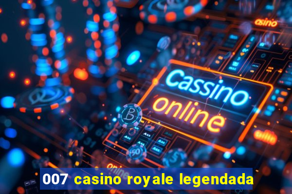 007 casino royale legendada