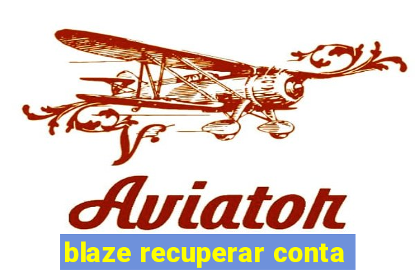 blaze recuperar conta