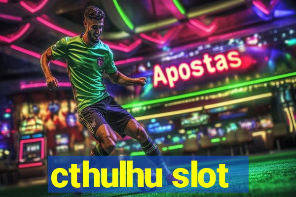 cthulhu slot