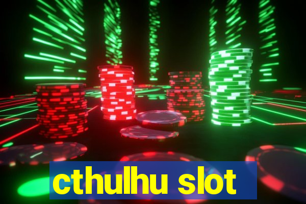 cthulhu slot