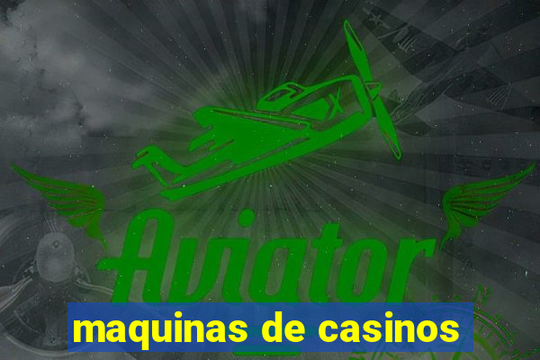 maquinas de casinos