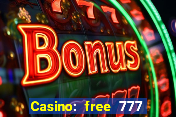 Casino: free 777 slots machine