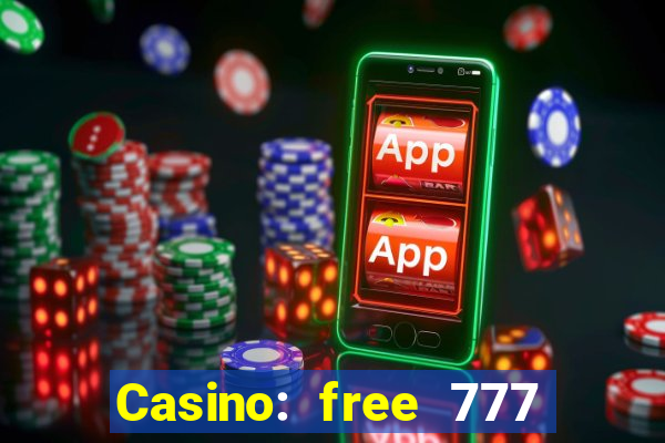 Casino: free 777 slots machine