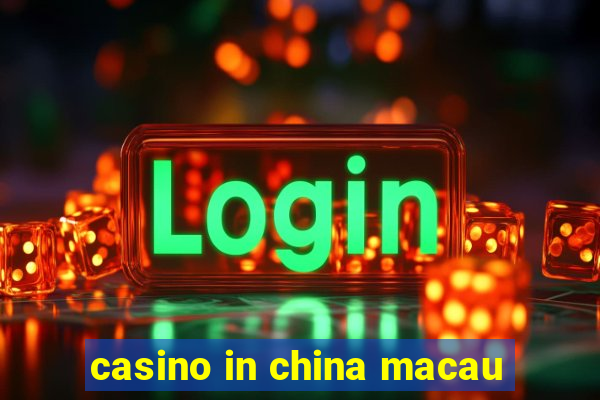 casino in china macau