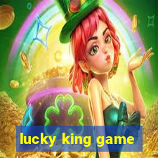 lucky king game