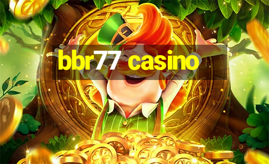 bbr77 casino