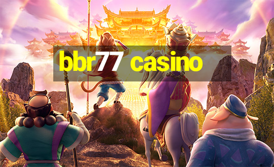 bbr77 casino