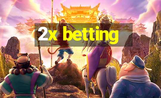 2x betting