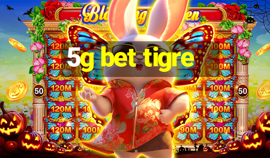 5g bet tigre