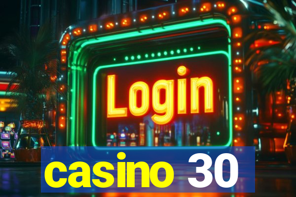 casino 30