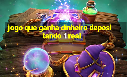 jogo que ganha dinheiro depositando 1 real