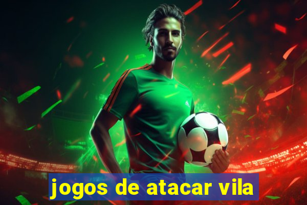 jogos de atacar vila