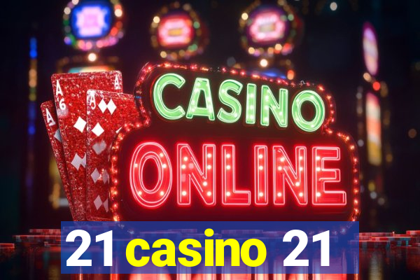 21 casino 21