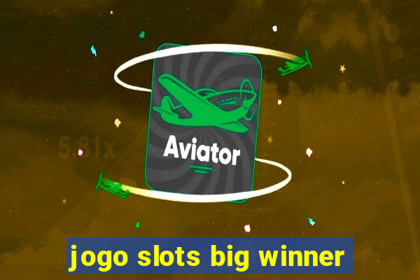 jogo slots big winner