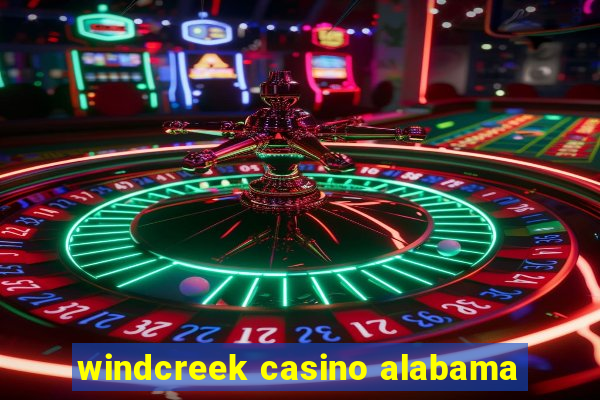 windcreek casino alabama