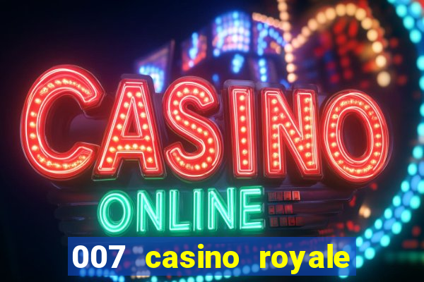 007 casino royale onde assistir