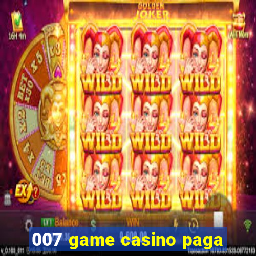 007 game casino paga