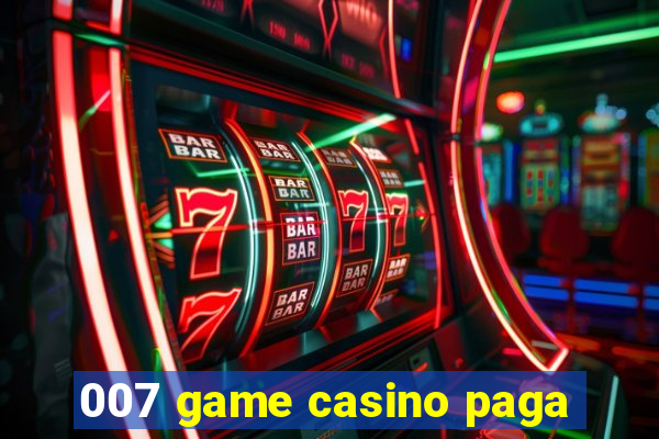 007 game casino paga