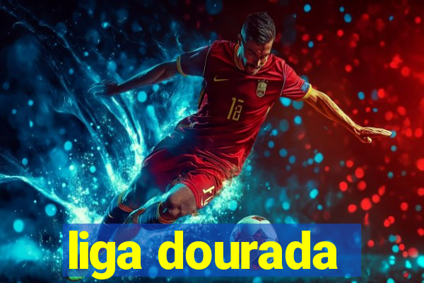 liga dourada