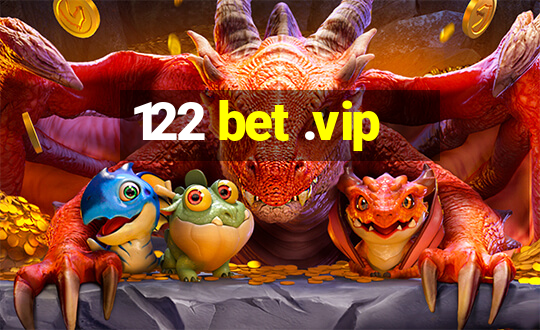 122 bet .vip