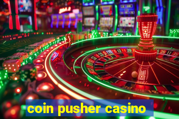 coin pusher casino