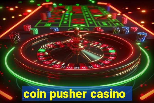 coin pusher casino