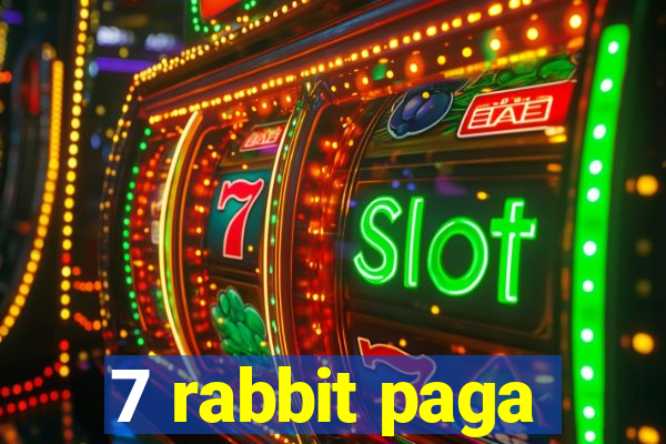 7 rabbit paga