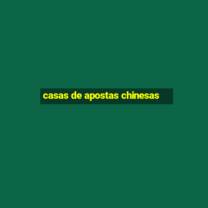 casas de apostas chinesas