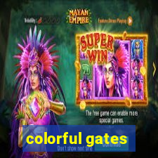 colorful gates