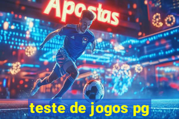 teste de jogos pg