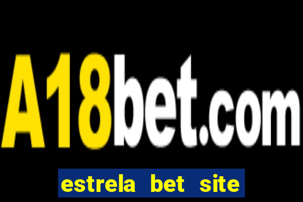 estrela bet site de aposta