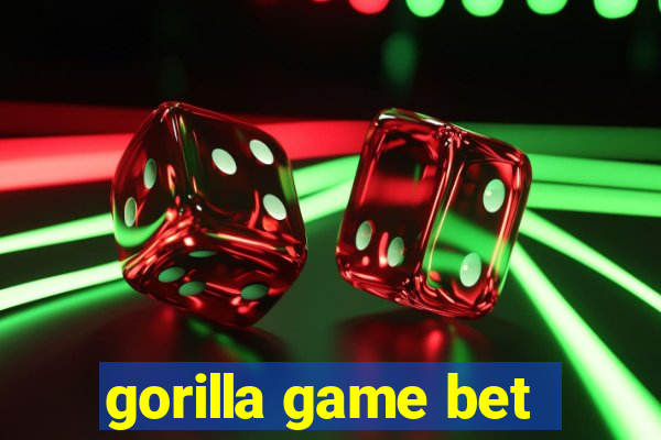 gorilla game bet