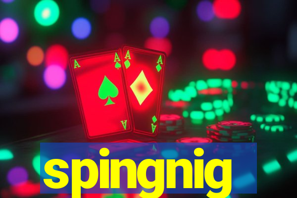 spingnig