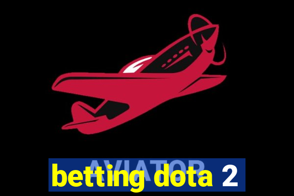 betting dota 2