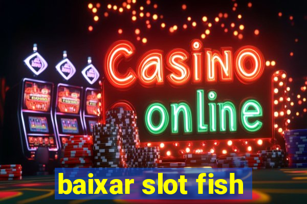 baixar slot fish