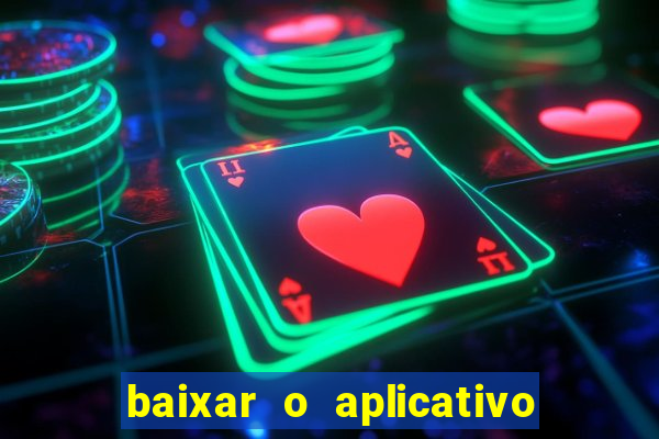 baixar o aplicativo da estrela bet