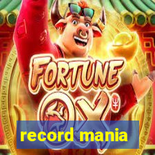 record mania