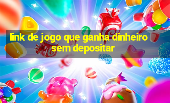 link de jogo que ganha dinheiro sem depositar