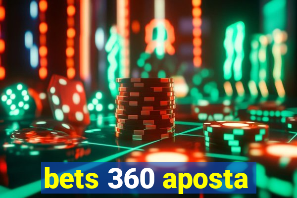 bets 360 aposta