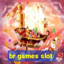 br games slot